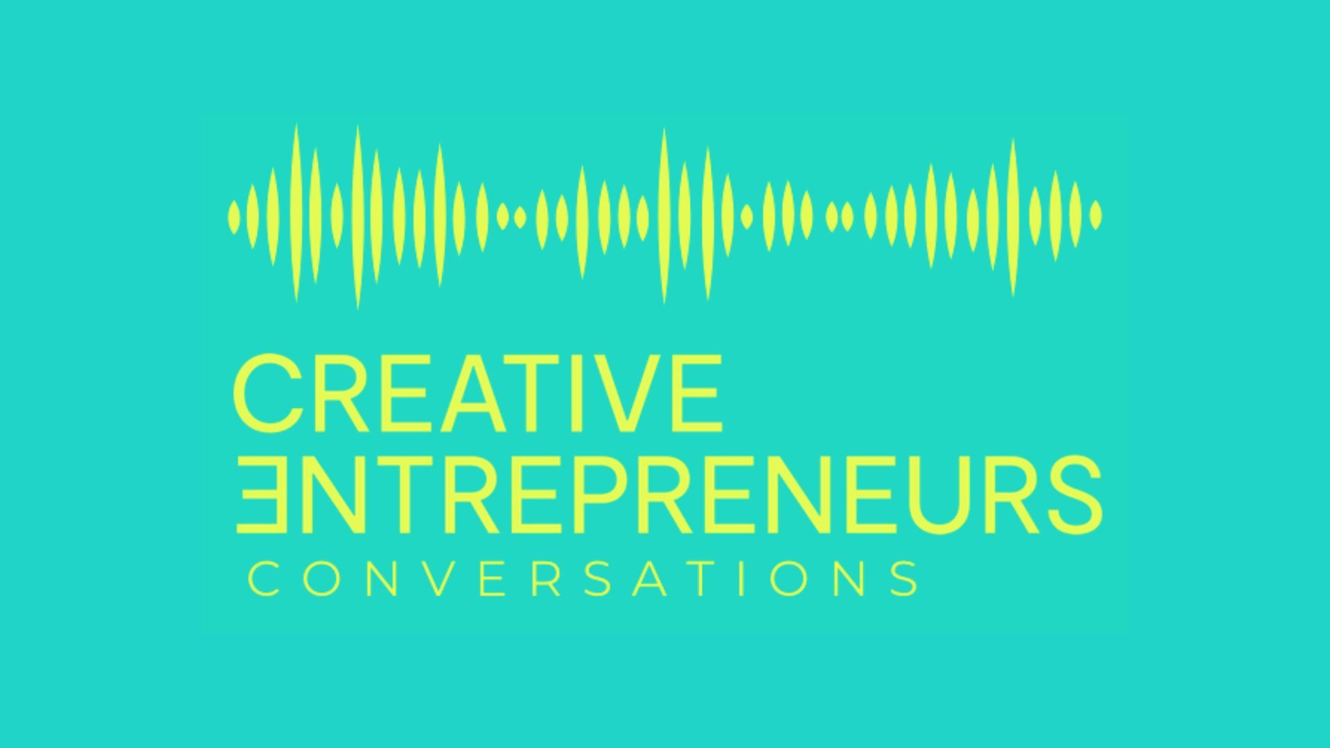 Creative Entrepreneurs | Launching Our New Podcast | Conversations We ...